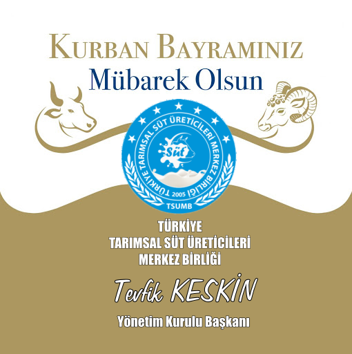 Kurban Bayramınız Kutlu Olsun – Tevfik KESKİN – Türkiye Tarımsal Süt Üreticileri Merkez Birliği Yönetim Kurulu Başkanı